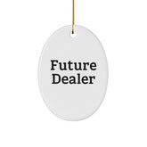 Funny Future Dealer Oval Ornament Gifts from Men, Women, Family, Friends - Great Christmas Unique Gifts for Dealers - Image 1