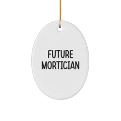 Funny Mortician Gifts for Him from Friends - Future Mortician Oval Ornament, White, Christmas Unique - Image 1