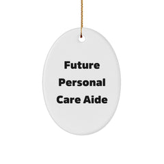 Funny Future Personal Care Aide Oval Ornament Gifts from Men to Friends, Personal Care Aide Christmas Unique Gifts for Women Home Decor, Oval Shape - Image 1