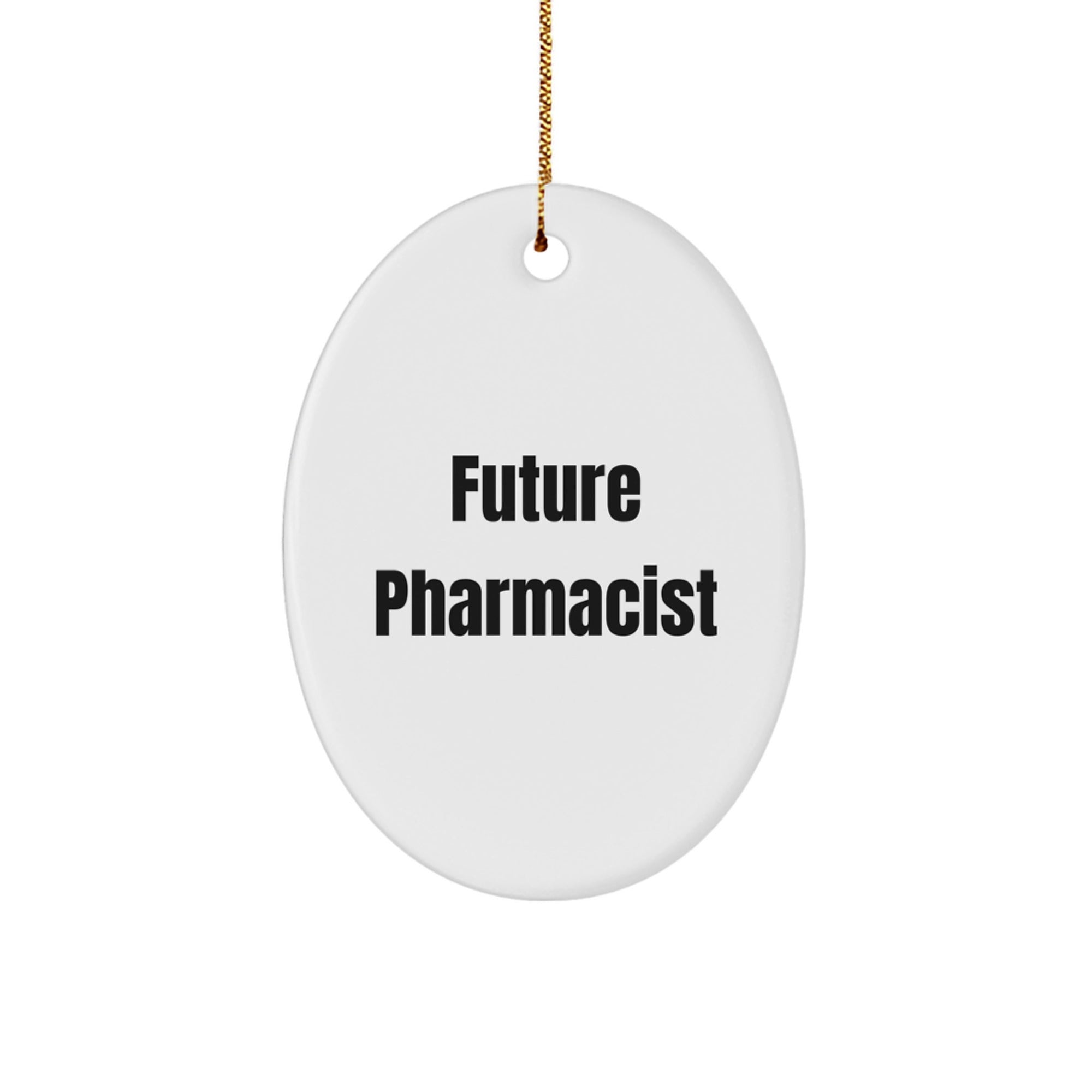 Funny Future Pharmacist Oval Ornament, Gifts from Men to Family, Christmas Unique Gifts for Pharmacist - Image 1