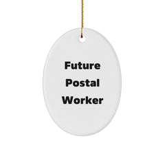 Funny Future Postal Worker Quote Oval Ornament Gifts from Family, Friends, or Coworkers - Image 1