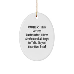Postmaster Gifts from Friends - 'Caution: I'm A Retired Postmaster...' Oval Ornament, White, Christmas Unique - Image 1