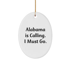 Alabama Calling Oval Ornament, Funny Quote Gifts from Friends for Alabama Lovers, Unique Christmas Unique Gifts - Image 1