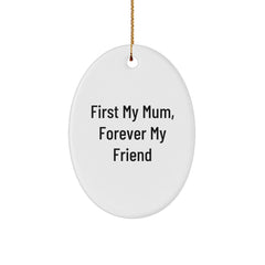 Gifts from Family for Mum, Oval Ornament, 'First My Mum, Forever My Friend', Christmas Unique Gifts - Image 1