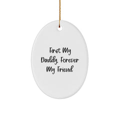 Funny Daddy Gifts for Men, Oval Ornament from Daughter, First My Daddy Forever My Friend Christmas Unique - Image 1