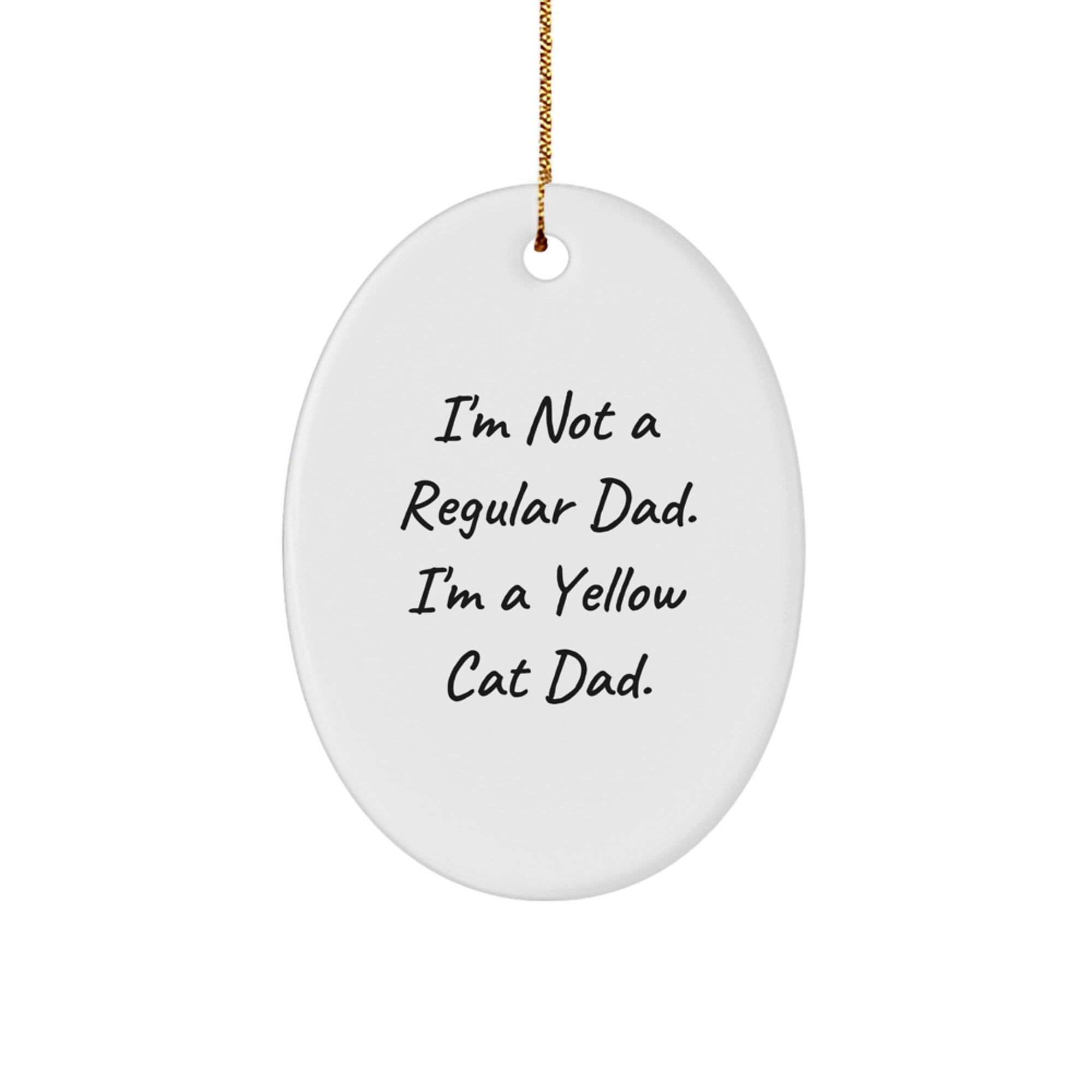 Funny Yellow Cat Dad Oval Ornament Gifts for Him from Family, Friends, or Coworkers Perfect for Christmas - Image 1