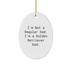 Funny Golden Retriever Dog Gifts from Men for Christmas Unique Oval Ornaments, 'I'm Not A Regular Dad. I'm A Golden Retriever Dad.' - Image 1