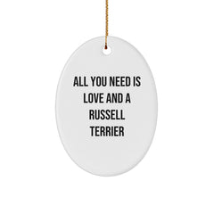 Funny Russell Terrier Dog Oval Ornament Gifts from Friends Family - 'All You Need Is Love And A Russell Terrier' Christmas Unique Gifts - Image 1