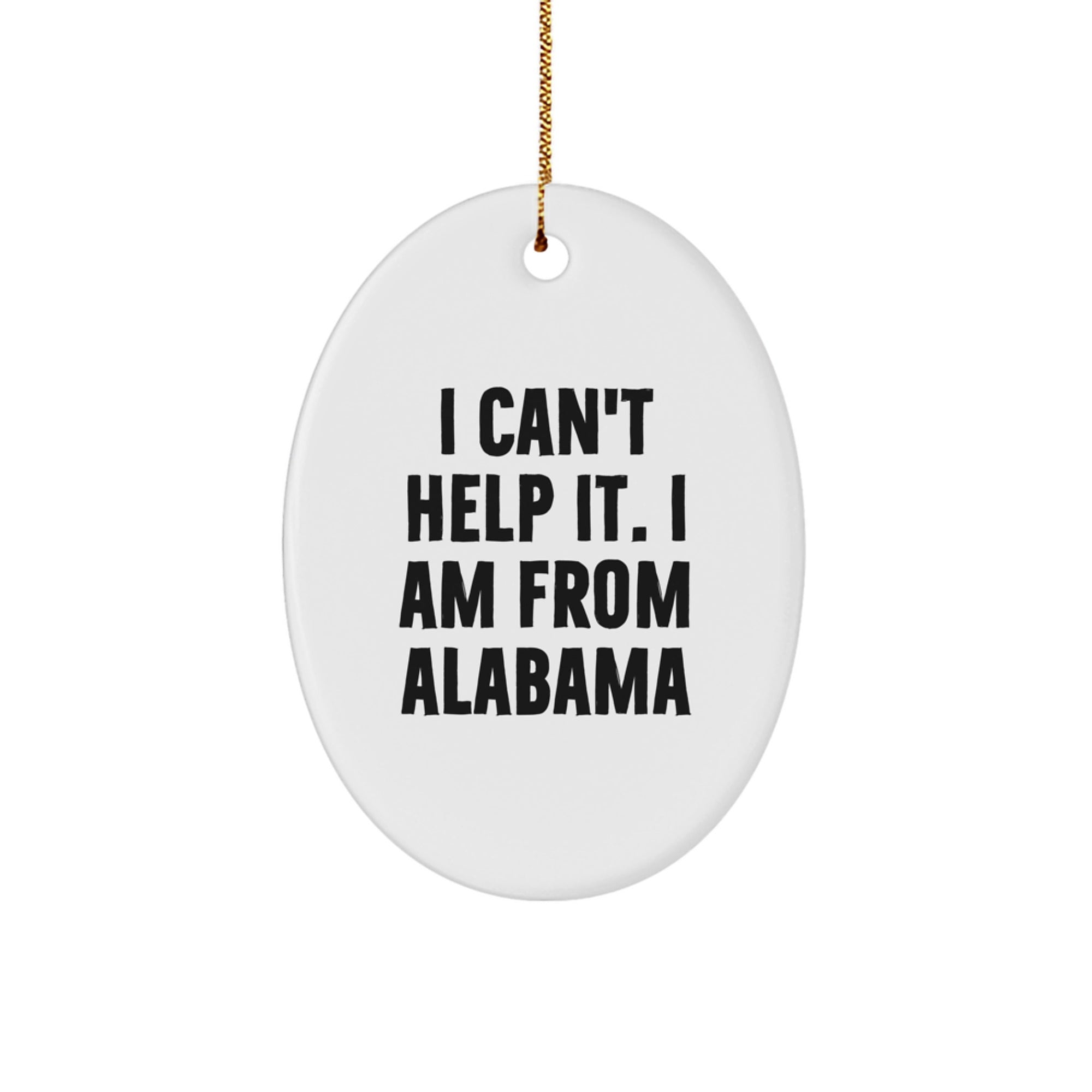 Funny Alabama Oval Ornament Gifts from Family and Friends - I'm From Alabama - Christmas Unique Ornament - Image 1