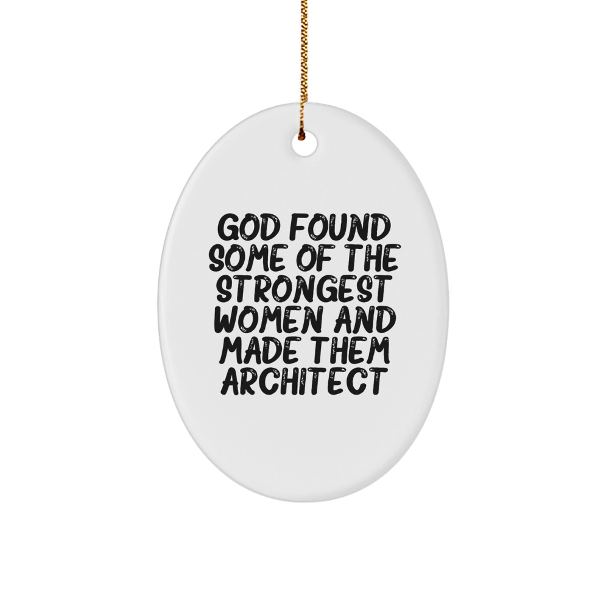 Funny Architect Quote Oval Ornament, Gifts from Men to Woman Architect Friends, Perfect Christmas Unique Gifts - Image 1