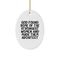 Funny Architect Quote Oval Ornament, Gifts from Men to Woman Architect Friends, Perfect Christmas Unique Gifts - Image 1