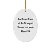 Funny CPA Gifts from Friends for Women Oval Ornament, God Found Some of the Strongest Women and Made Them CPA, White, 3.25" Tall, Perfect for Christmas - Image 1