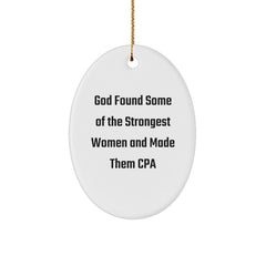 Funny CPA Gifts from Friends for Women Oval Ornament, God Found Some of the Strongest Women and Made Them CPA, White, 3.25" Tall, Perfect for Christmas - Image 1