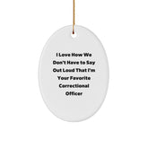 Correctional Officer Gifts, Funny Quote Oval Ornament, Gifts from Friends and Family for Christmas, Oval Shaped Ornament with High-Gloss Finish - Image 1