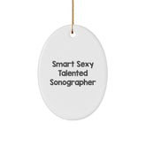 Funny Sonographer Gifts from Friends for Christmas Oval Ornament 'Smart Sexy Talented' Quote - Image 1