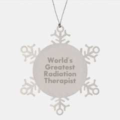 Funny Radiation Therapist Gifts from Friends, Unique Snowflake Ornament for Radiation Therapist, World's Greatest Radiation Therapist Quote Christmas Unique Gifts - Image 1