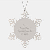 Funny Comedian Gifts, Comedian Snowflake Ornament for Christmas, 'I'm A Comedian. I Speak Fluently In genius.' Quote, Gifts from Friends, Gifts for Comedian - Image 1