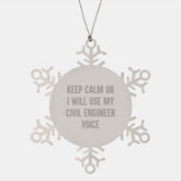 Civil Engineer Christmas Unique Gifts from Friends, Funny Snowflake Ornaments for Men Women Coworkers, 'Keep Calm Or I Will Use My Civil Engineer Voice' Unique Christmas Unique Gifts - Image 1
