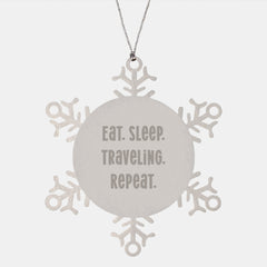 Traveling Snowflake Ornament Gifts from Friends for Men on Christmas - Eat. Sleep. Traveling. Repeat. - Image 1
