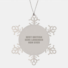 British Semi-Longhair Cat Mom's Snowflake Ornament Gifts from Friends for Christmas - Image 1