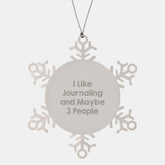 Christmas Journaling Snowflake Ornament Gifts from Friends, Family, Coworkers, and Women for Journaling Lovers and Inspirational Quotes - 'I Like Journaling And Maybe 3 People' - Image 1