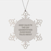 Funny Grandfather Gifts, Snowflake Ornament, Keep Calm I'm The Gay Grandfather Everybody Talks About, Unique Christmas Unique Gifts from Family to Grandfather - Image 1