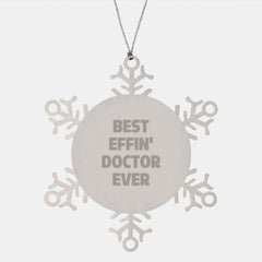 Doctor Gifts, Funny Snowflake Ornament, Gifts from Friends, Best Effin' Doctor Ever Quote, Christmas Unique Gifts for Doctors - Image 1