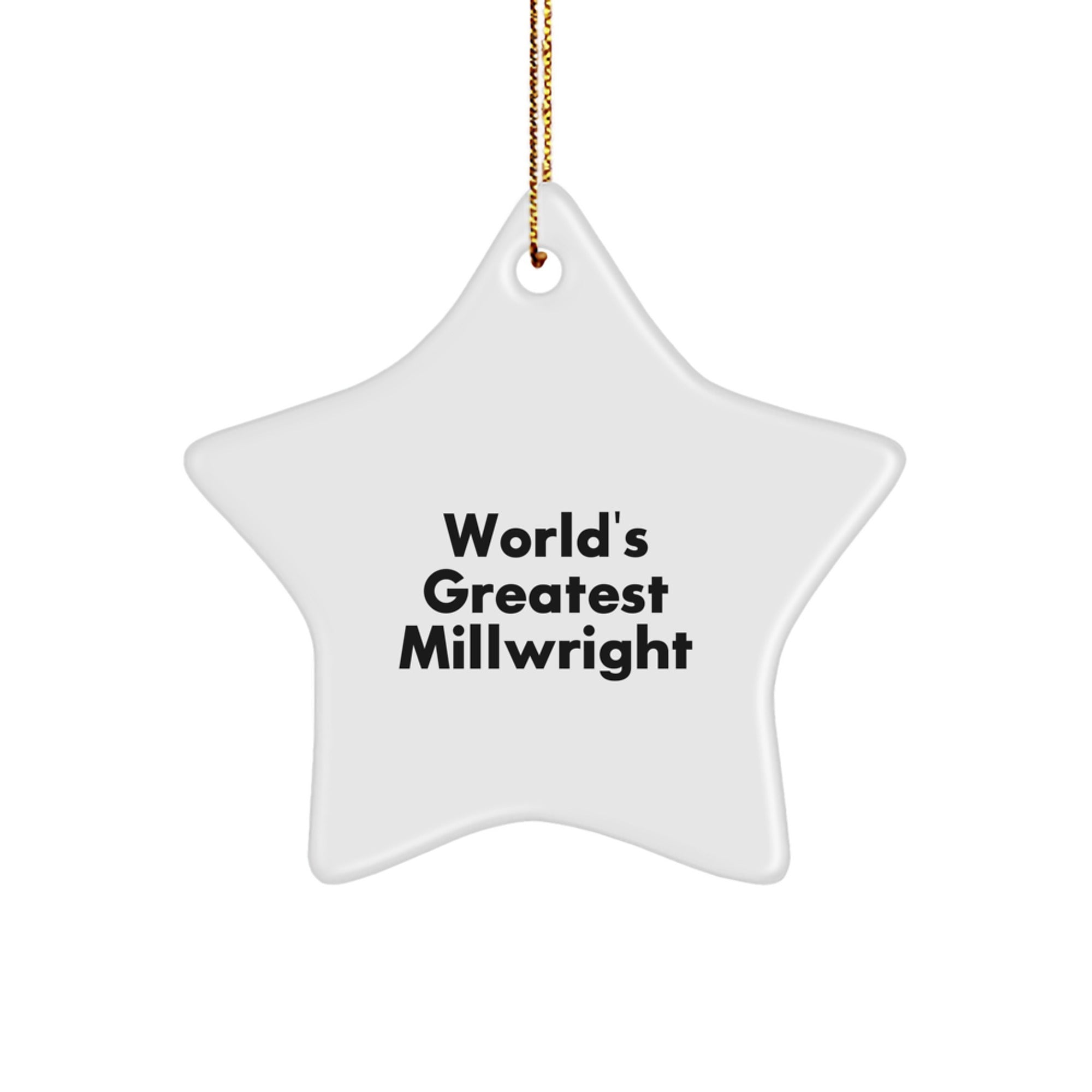 World's Greatest Millwright Christmas Star Ornament Gift for Him Funny Quote Men Women Friends Coworkers - Image 1
