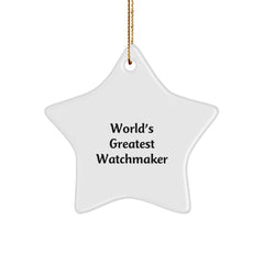 Funny Watchmaker Gifts from Men to Friends - Star Ornament, World's Greatest Watchmaker Quote - Christmas Unique Gifts for Watchmaker - Image 1