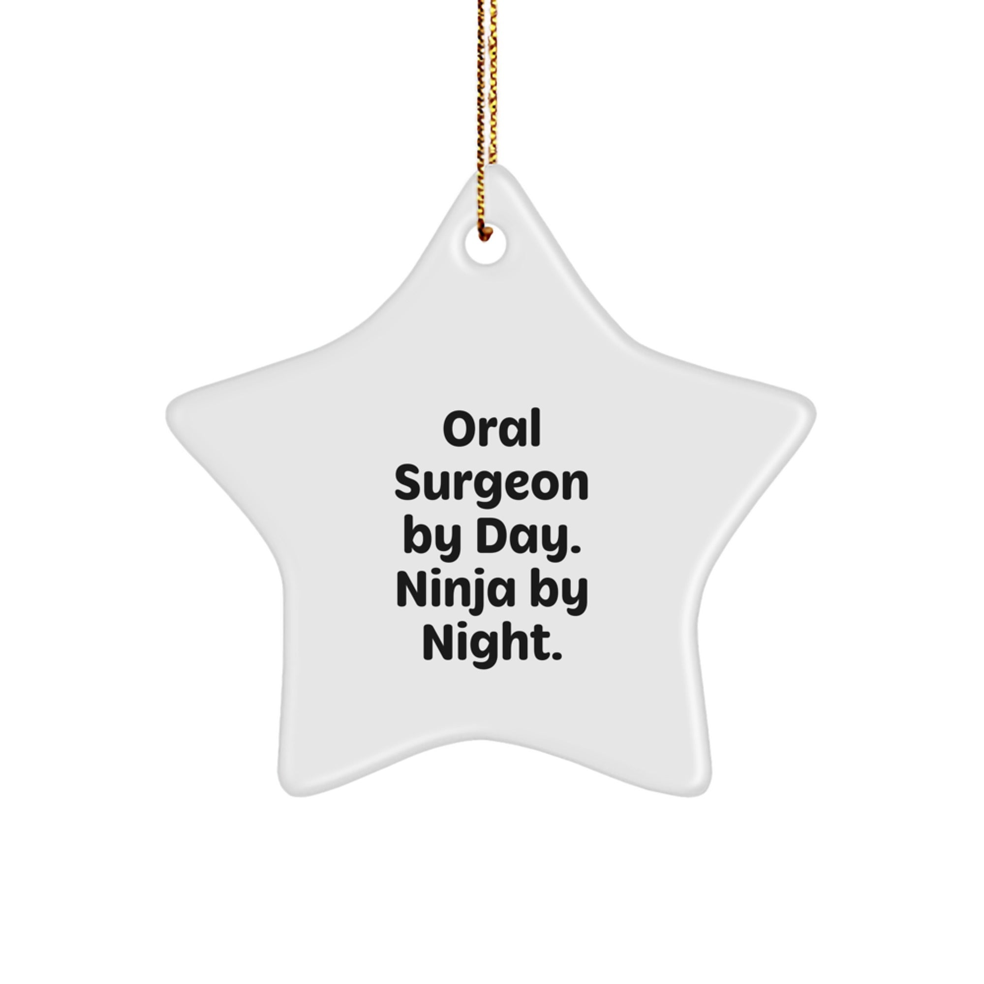 Oral Surgeon Gifts Funny Star Ornament, Inspirational Quote Oral Surgeon By Day. Ninja By Night., Christmas Unique Gifts for Oral Surgeon Men - Image 1