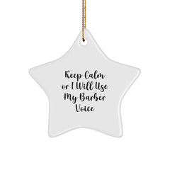 Barber Humor Funny Star Ornament Gifts from Santa Claus for Barber Men Unique Christmas Decorations - Keep Calm Or I Will Use My Barber Voice - Image 1