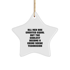 Funny Crime Scene Technician Gifts for Men Star Ornament - 'All Men Are Created Equal But The Coolest Become A Crime Scene Technician' Christmas Unique - Image 1