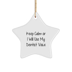 Funny Dentist Gifts, Keep Calm Or I Will Use My Dentist Voice Star Ornament for Christmas Decorations, Gifts for Dentist from Friends or Family - Image 1