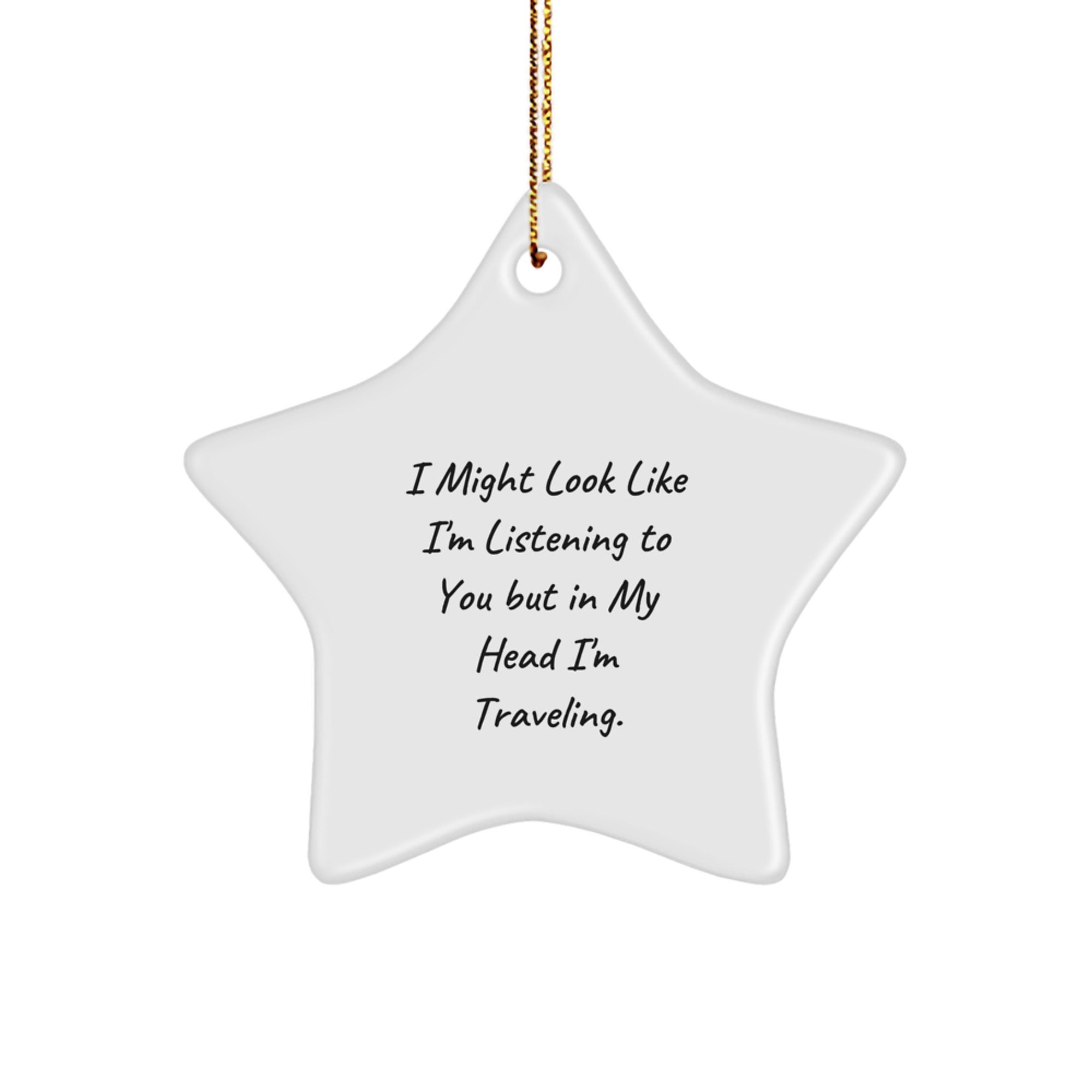 Funny Traveling Star Ornament, Gift for Him Her Friends Family, Inspirational Quotes Decorations with Gold Cord Christmas Unique Gifts - Image 1