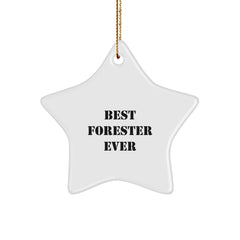 Gifts from Men to Foresters - Best Forester Ever Star Ornament, Funny Quote, White, 3.25" Tall, MDF, Sublimation, Christmas Unique Gifts for Foresters - Image 1