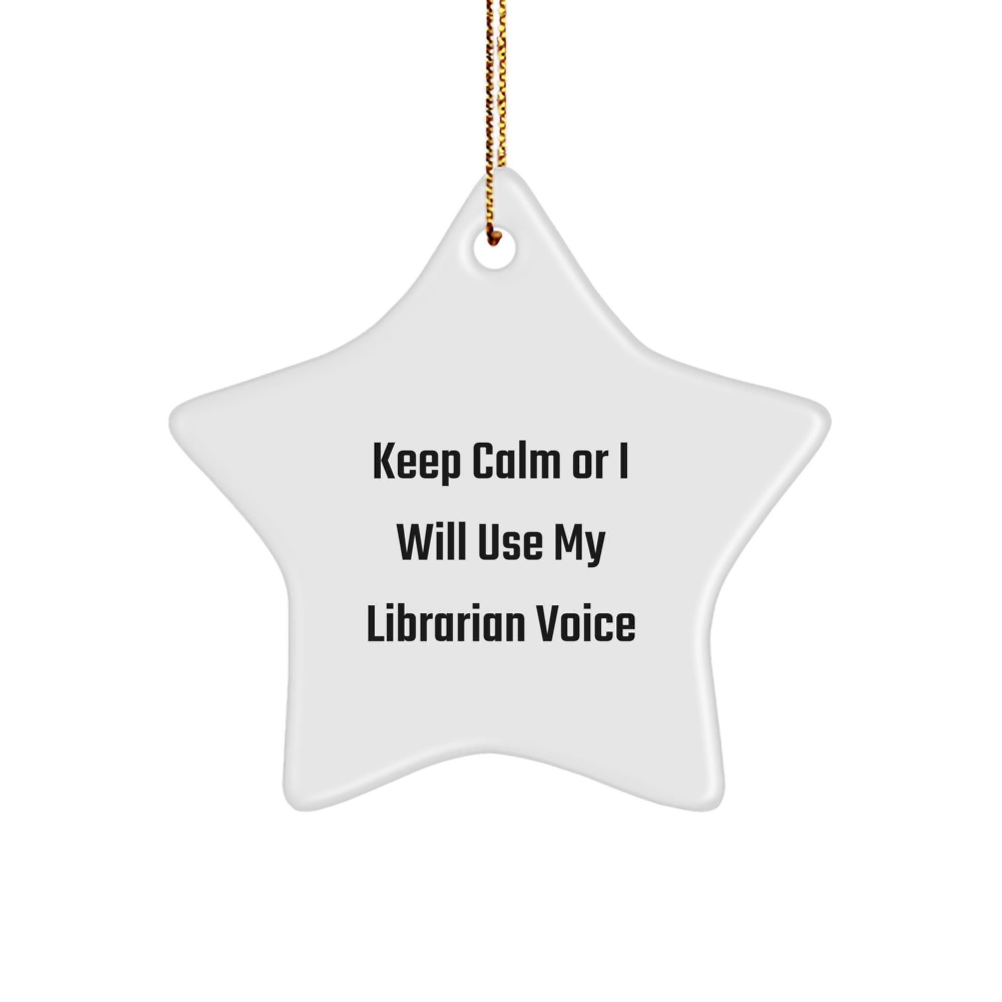 Funny Librarian Gifts from Family - Keep Calm Or I Will Use My Librarian Voice Star Ornament for Christmas Unique Gifts for Librarian Friends - Image 1