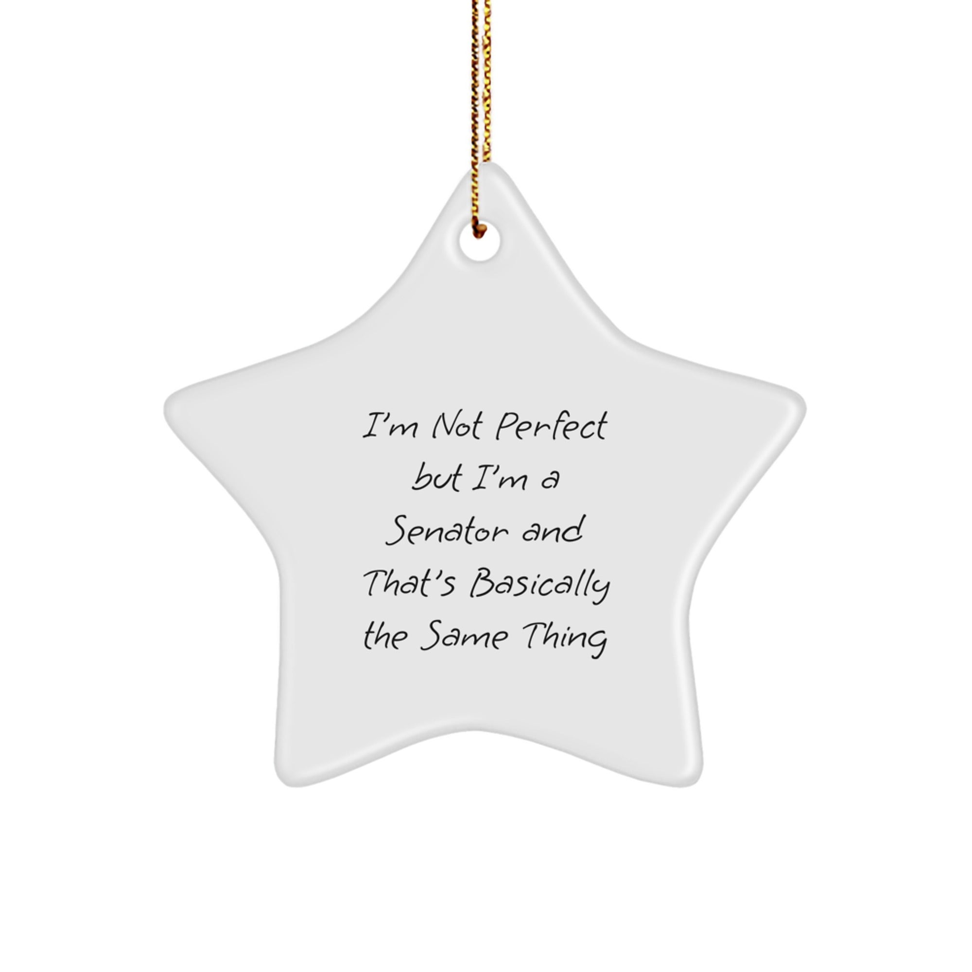 Senator Star Ornament, I'm Not Ideal Gifts from Men to Senator, Funny Quote Christmas Unique Gifts for Senator - Image 1