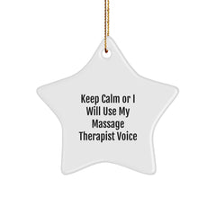 Funny Massage Therapist Star Ornament Gift from Friends for Men Women Family at Christmas Time Keep Calm Or I Will Use My Massage Therapist Voice - Image 1