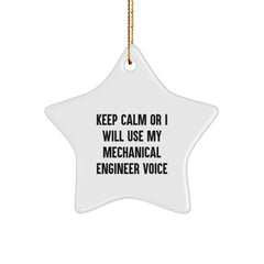 Mechanical Engineer Star Ornament Funny Gift from Friends for Christmas with Keep Calm Or I Will Use My Mechanical Engineer Voice - Image 1