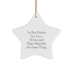 Funny Quote Writer Gifts from Friends to Family - I'm Not Perfect But I'm A Writer And That's Basically The Same Thing Star Ornament White Christmas - Image 1