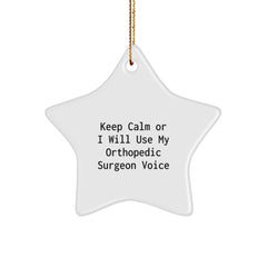 Funny Orthopedic Surgeon Gifts, Star Ornament for Men, Women, Family - Keep Calm Or I Will Use My Orthopedic Surgeon Voice, Christmas Unique Gifts, Star Shaped Decoration - Image 1