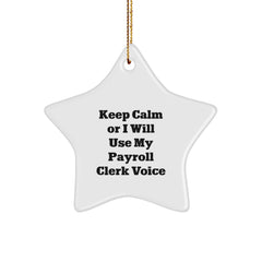 Funny Payroll Clerk Gifts - Keep Calm Or I Will Use My Payroll Clerk Voice Star Ornament for Coworkers, Friends or Family - Christmas Unique Gifts from Men - Image 1