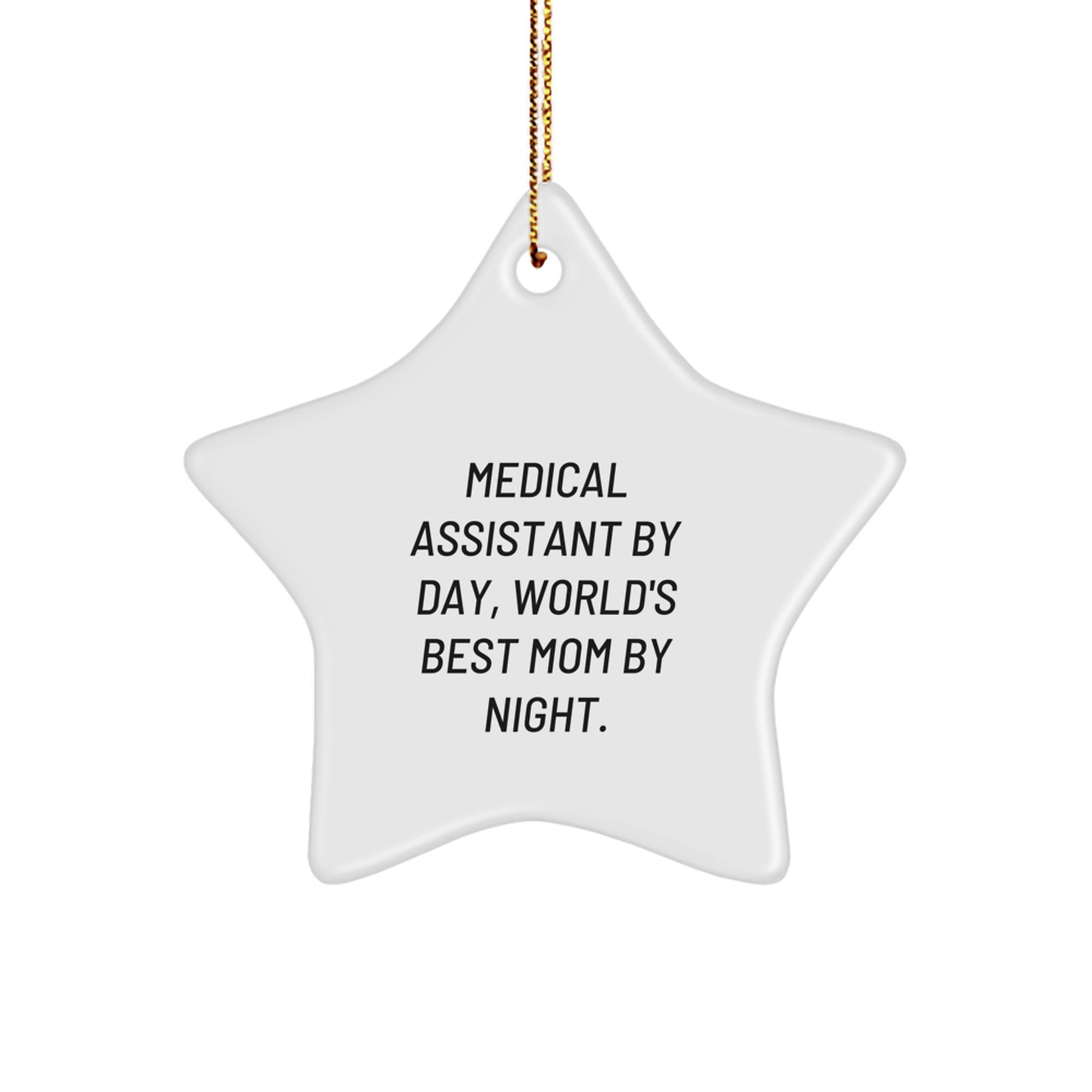 Medical Assistant Gifts by Day, World's Best Mom Star Ornament by Night, Funny Christmas Memorable Present for Medical Assistant Friends - Image 1