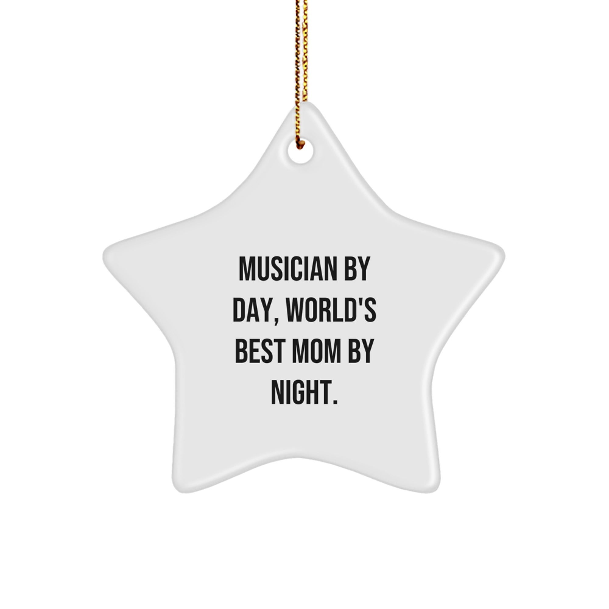 Musician Gifts by Day, World's Best Mom Star Ornament for Christmas, 'Musician By Day, World's Best Mom By Night.' - Image 1