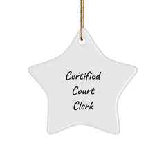 Certified Court Clerk Gifts from Friends - Funny Quote Star Ornament for Christmas - Image 1