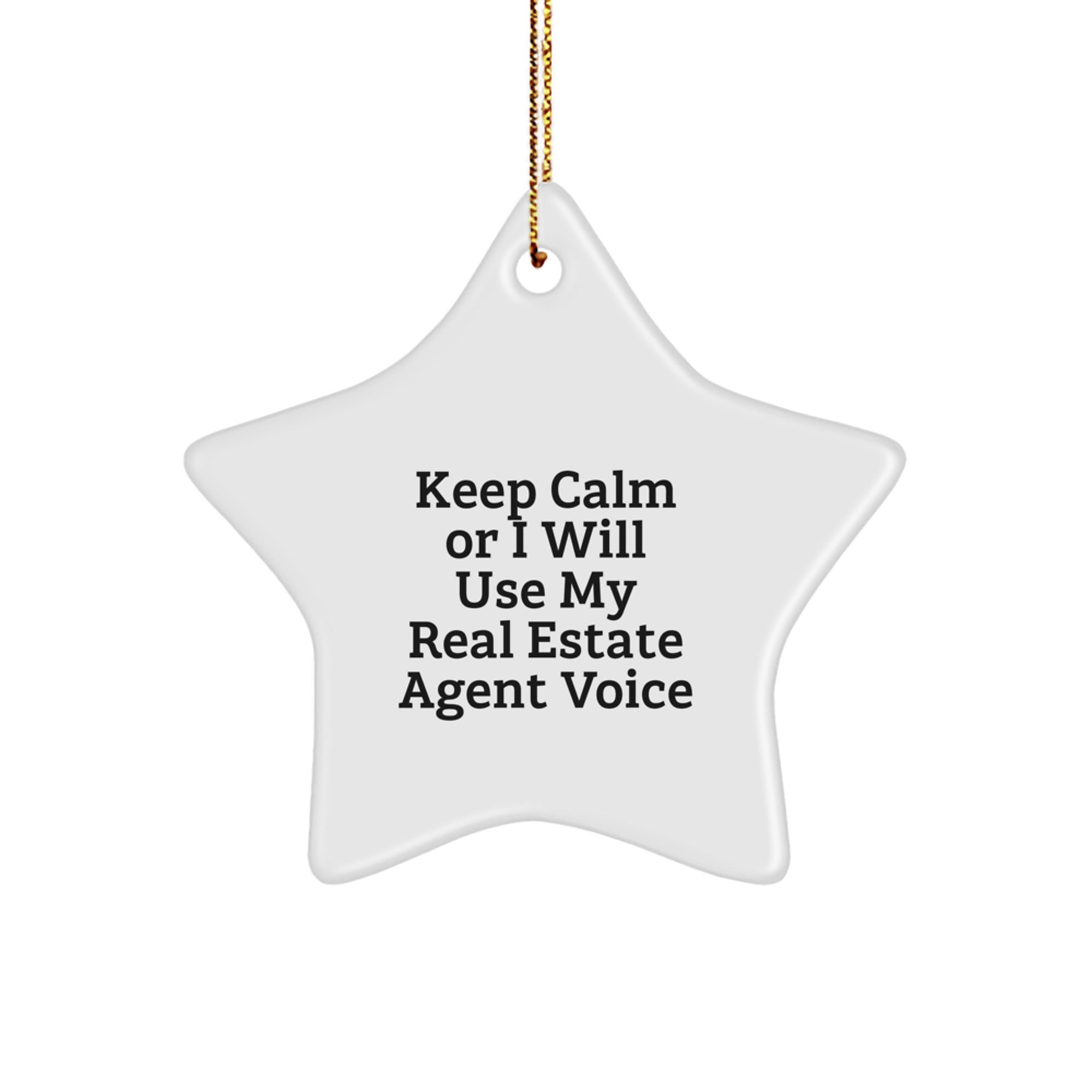 Funny Real Estate Agent Gifts from Friends - Keep Calm Or I Will Use My Real Estate Agent Voice Star Ornament for Men and Women - Christmas Unique Presents - Image 1