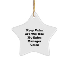 Funny Gifts from Friends for Sales Manager - Star Ornament Keep Calm Or I Will Use My Sales Manager Voice, Sales Manager Christmas Unique Gifts for Men - Image 1