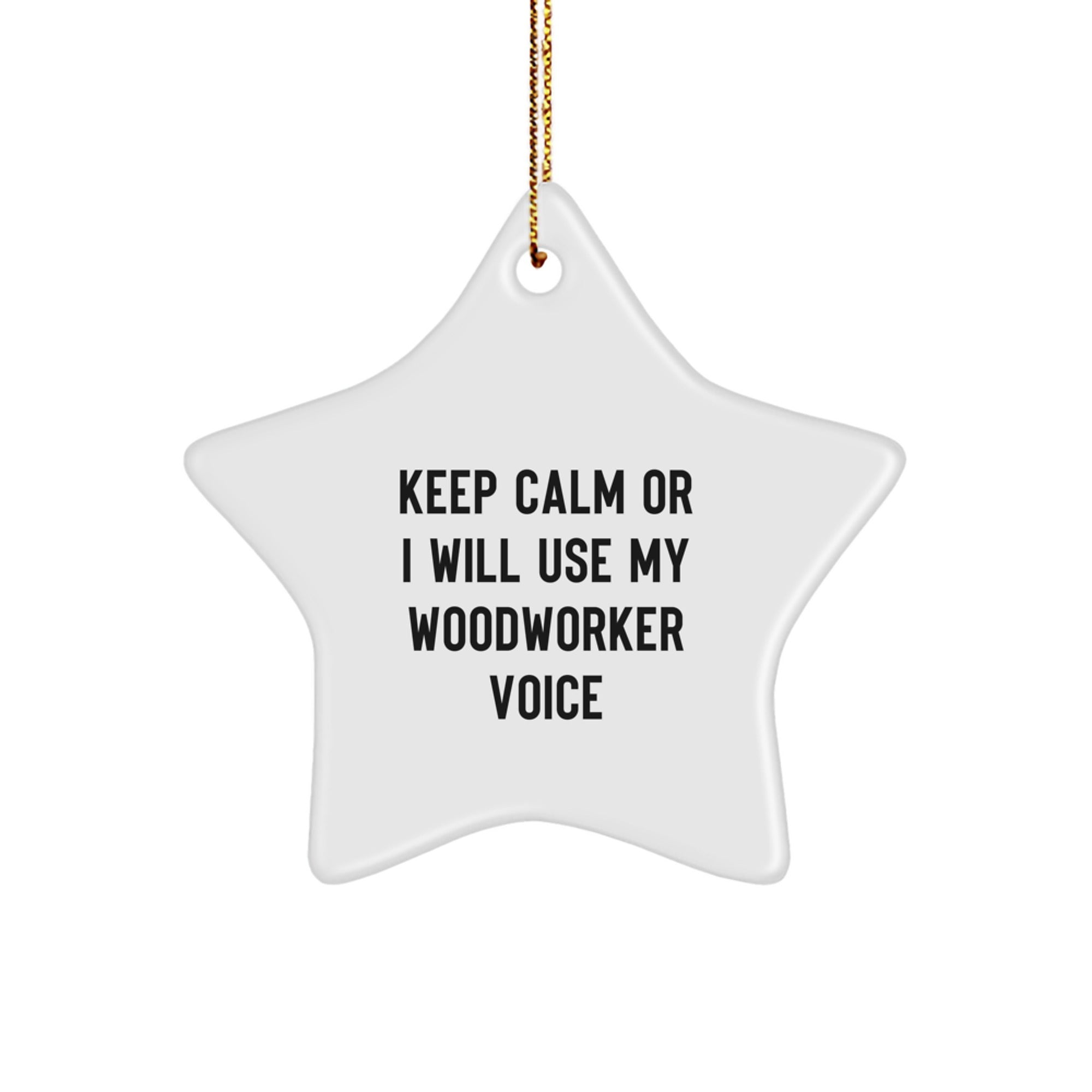 Funny Woodworker Gifts from Friends for Christmas Star Ornament Woodworker Voice Quote - Image 1