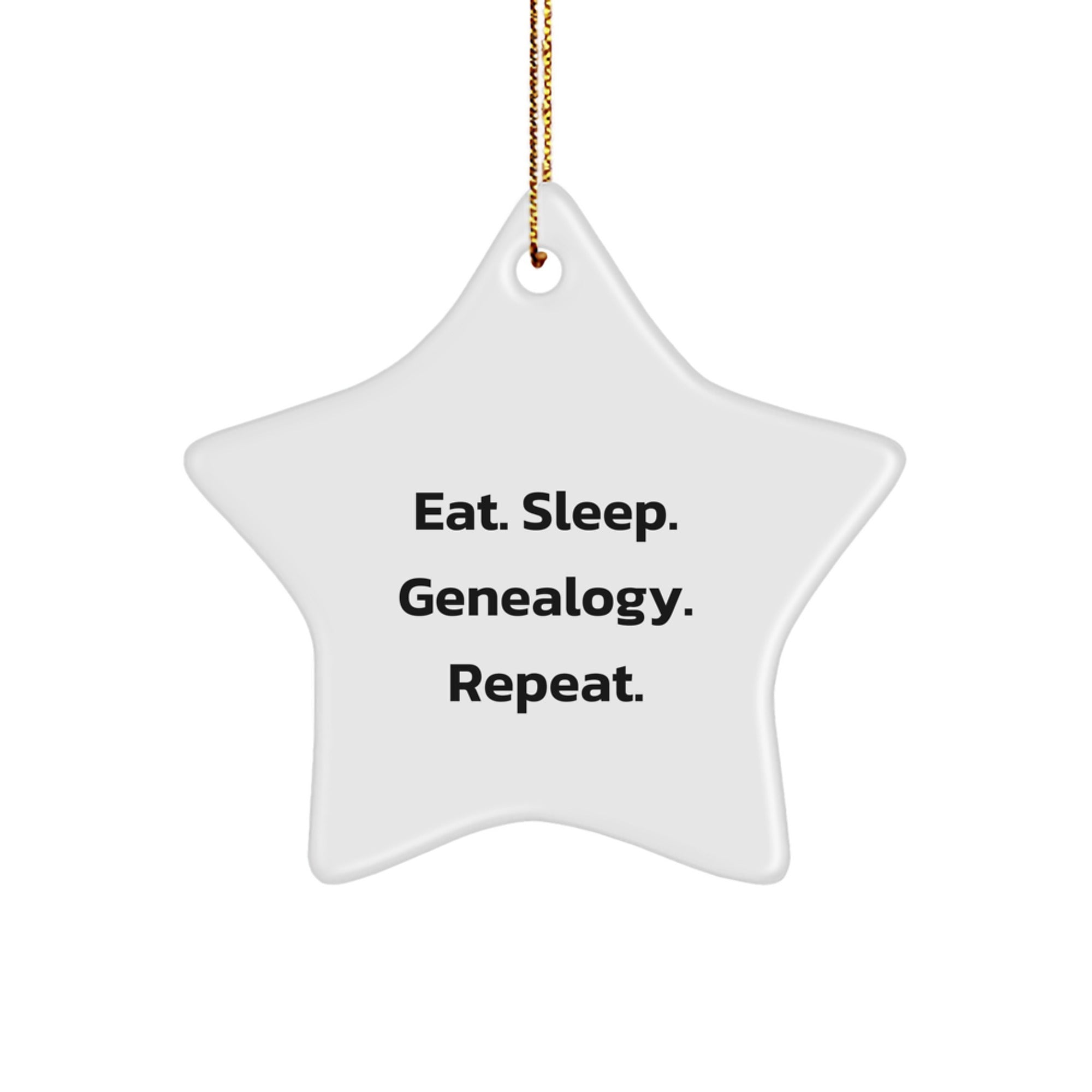 Genealogy Gifts from Friends, Family, or Coworkers - Eat. Sleep. Genealogy. Repeat. Star Ornament for Christmas - Image 1