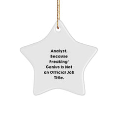 Funny Analyst Gifts from Friends, Christmas Unique Star Ornaments for Men, Women, Coworkers, Family - 'Analyst. Because Freaking' genius Is Not An Official Job Title.' - Image 1